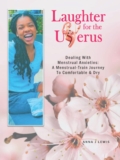 Laughter for the Uterus: Dealing With Menstrual Anxieties: A Menstrual-Train Journey To Comfortable & Dry