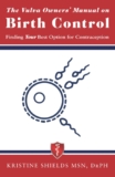 The Vulva Owner’s Manual on Birth Control: Finding Your Best Option for Contraception