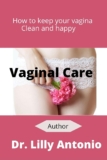 Vagina care: How to keep your vagina clean and happy