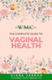 The Complete Guide to Vaginal Health